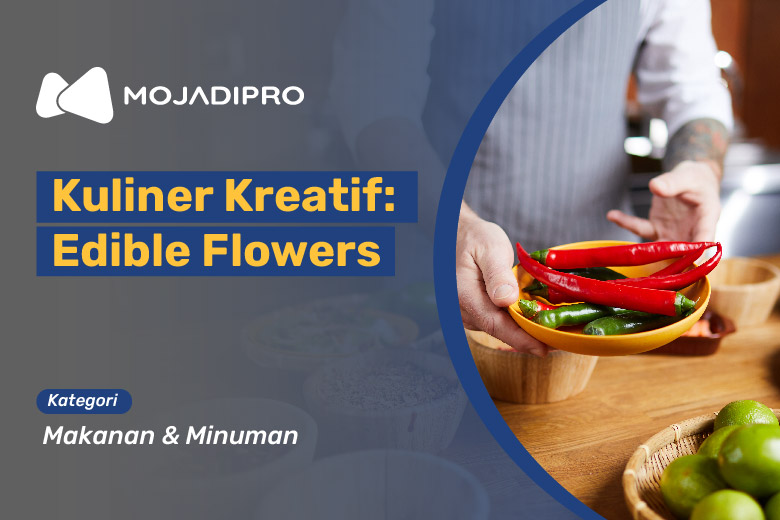 Kuliner Kreatif: Edible Flowers