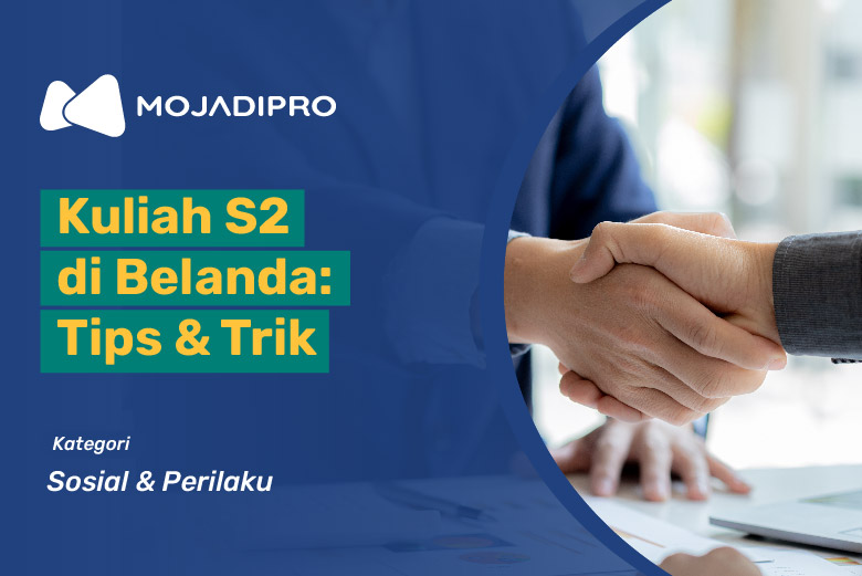 Kuliah S2 di Belanda: Tips dan Trik