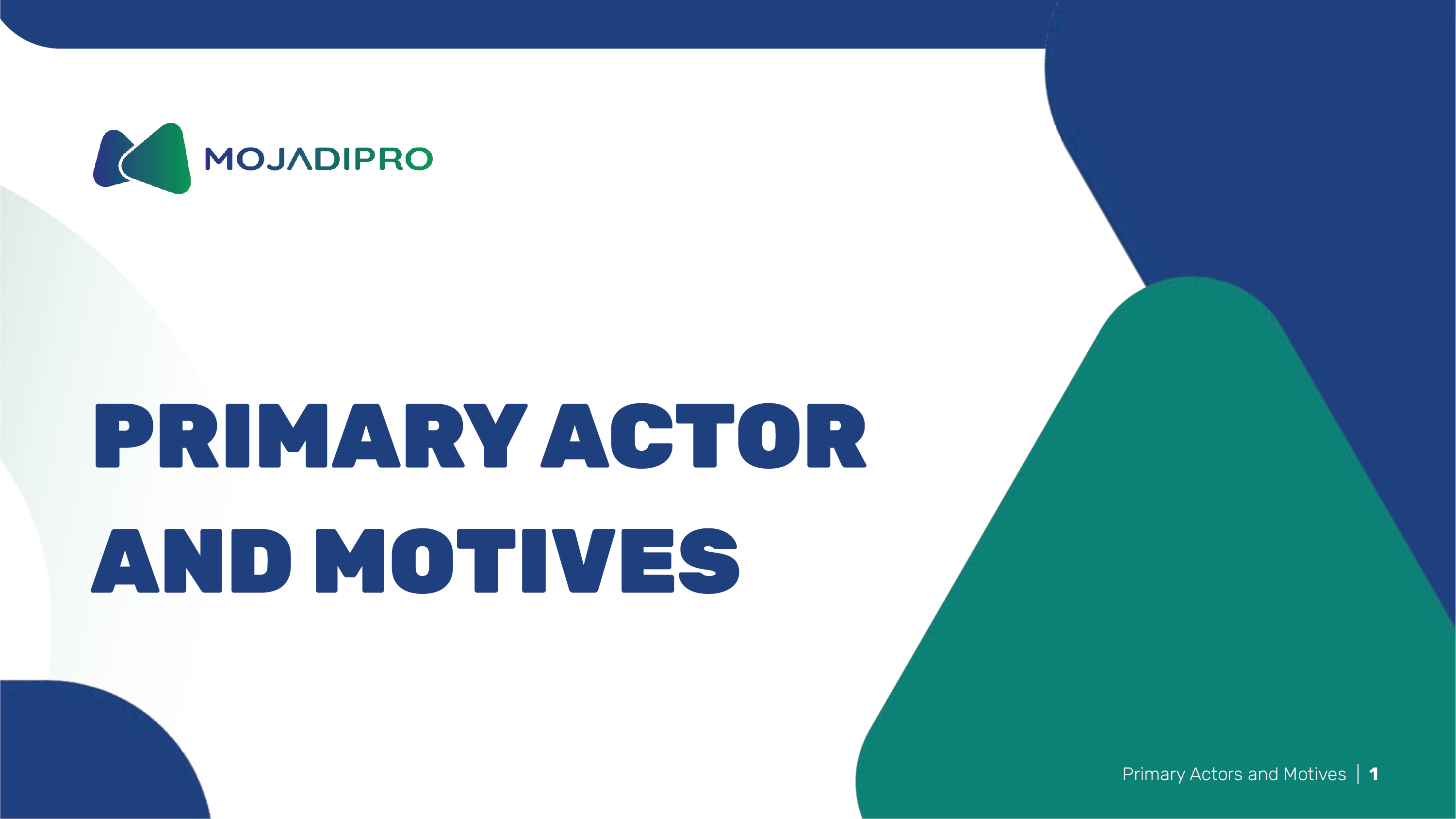 2.9 PRIMARY ACTOR AND MOTIVES